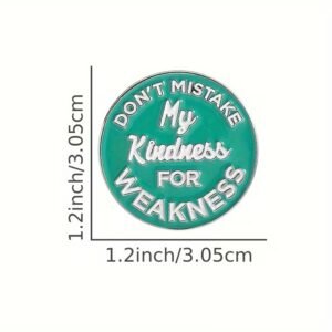don't mistake my kindness for weakness pin
