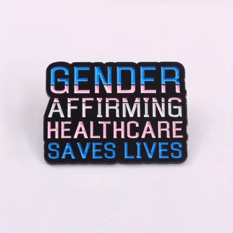 Gender Affirming Healthcare Saves Lives Pin