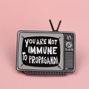 Not Immune To Propaganda Pin