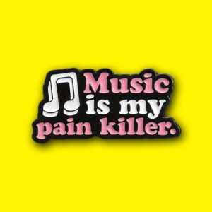 music is my pain killer pin