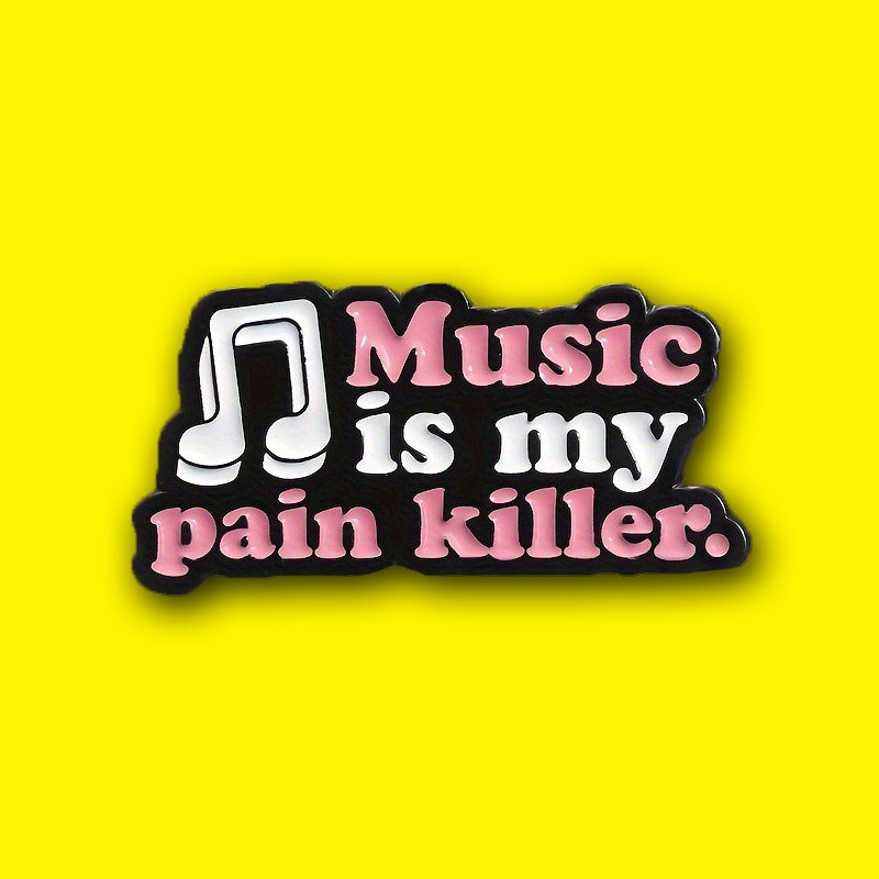 music is my pain killer pin