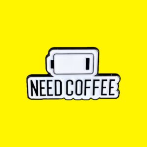 need coffee pin