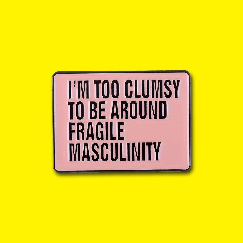 fragile masculinity pin